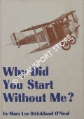 Book cover of Why Did You Start Without Me? by O'NEAL, Mary Lee Strickland